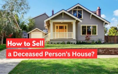 How to Sell a Deceased Person’s House